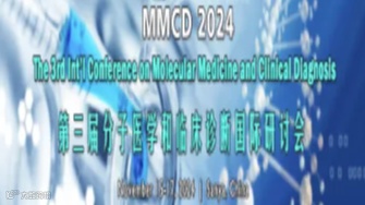 第三届分子医学和临床诊断国际研讨会（MMCD 2024）
