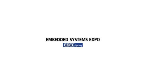 2025年日本东京嵌入式系统展览会春季 Embedded Systems Expo Spring