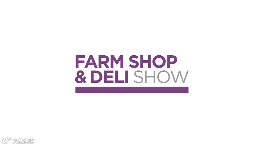 2025年英国伯明翰农副产品、熟食展览会 Farm Shop & Deli Show