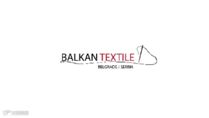2025年塞尔维亚纺织服装面料展览会 Balkan Textile