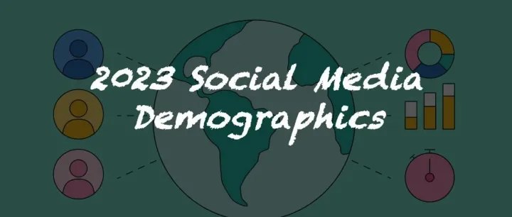 2023 最新海外社交媒体用户画像