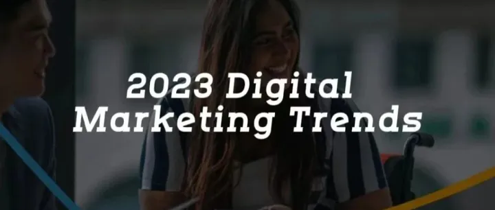 【出海品牌必读】| 2023 数字营销新趋势