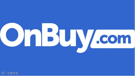 零自营全第三方！OnBuy为何成为卖家的新宠？