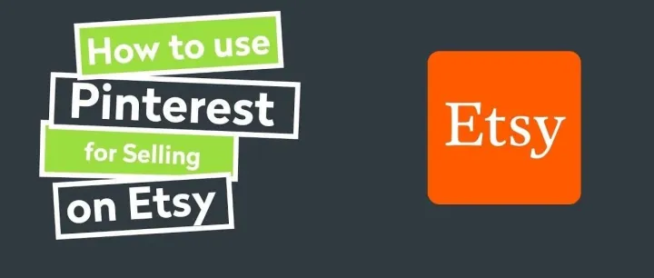 为Pinterest站优化ETSY产品的4种方式