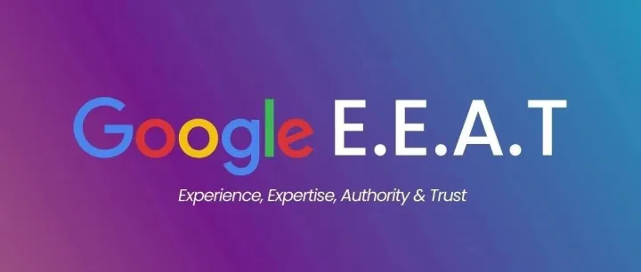 谷歌SEO：什么是 Google E-E-A-T？