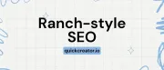 AI SEO时代的“Ranch-style” SEO策略