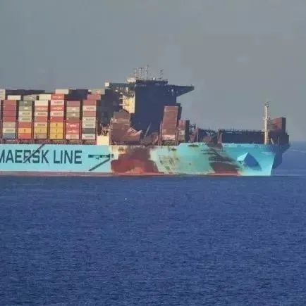 独家丨大火发生76天后，马士基浩南轮建于5月22日在迪拜港靠泊卸柜！