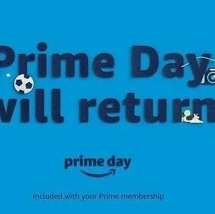 亚马逊正式宣布：6月21--22日为年度Prime Day
