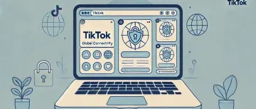 Tiktok伪装度怎么调高？让TikTok认为你是海外用户的5个关键做法！