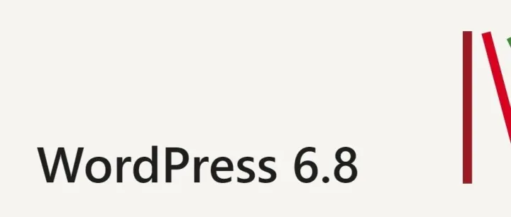 WordPress6.8强大更新来袭，功能经验