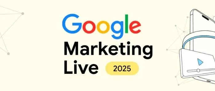 2025年Google Marketing Live 大会要点总结