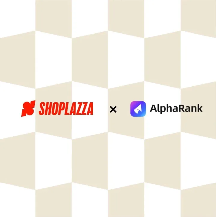 Shoplazza × AlphaRank 强强联合：AI+SEO 解决方案提升 4 倍流量效率