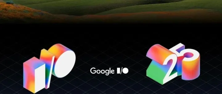 Google I/O 2025:用AI重塑伟大