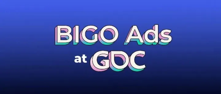 GDC 2025｜BIGO Ads 与您相约旧金山，共同探索游戏增长新机遇！