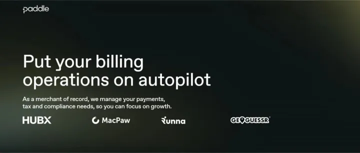 一天了解一家跨境支付公司：Paddle | 服务全球 SaaS 的签约销售方（MoR）与营收交付平台