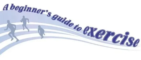 高中英语译林版必修二 Unit 2 Reading: A <em>beginner</em>’s <em>guide</em> to exercise 原文音频翻译