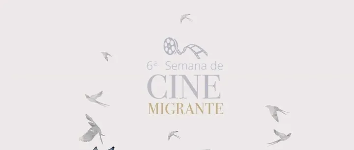 6ª Semana de Cine Migrante - 第六届移民电影周