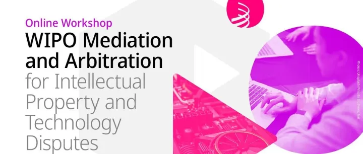 WIPO中国：WIPO调解和仲裁<em>在线</em>研讨会开放<em>注册</em>