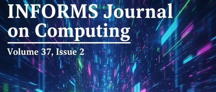【期刊速递】INFORMS Journal on <em>Computing</em> Vol.37 No.2