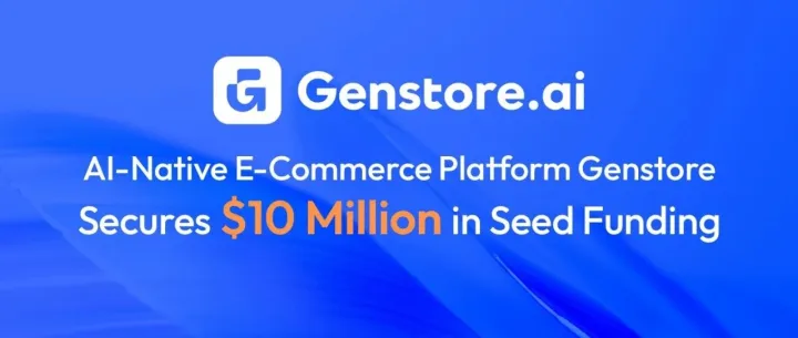 AI E-Commerce Platform Genstore Secures $10M in Seed Funding