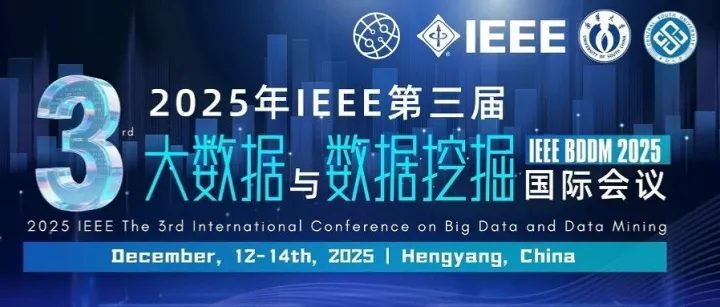 IEEE BDDM 2025会议征稿 | <em>Big</em> <em>Data</em> Workshop 2 聚焦“多模态大语言模型<em>的</em><em>应用</em>”