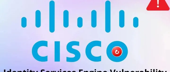 思科身份服务引擎漏洞可致攻击者意外重启系统