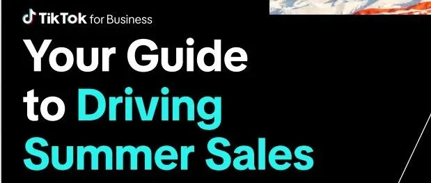 《2024年TikTok夏日促销指南》解读：达人流量加持，夏日促销销量密码
