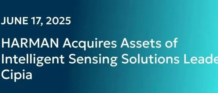 HARMAN Acquires Cipia’s Intelligent Sensing <em>Assets</em>