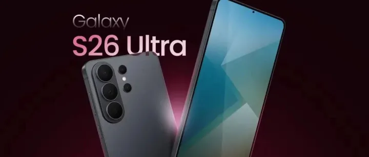 三亿像素镜头手机登场！三星Galaxy S26 Ultra曝光：4亿主摄双1亿镜头，售价9999元起