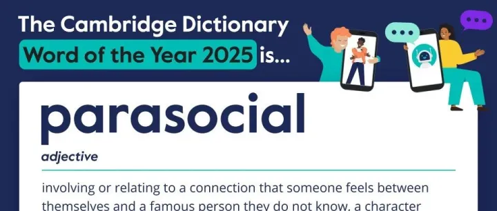 热词 | Cambridge <em>Dictionary</em> 剑桥词典2025年度词汇：parasocial