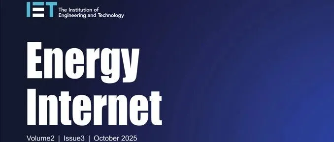 【赏新阅目】Energy <em>Internet</em> 2025年第3期目录