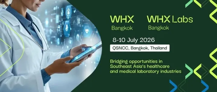 链接亚太，启幕未来！2026 WHX Bangkok & WHX Labs Bangkok引领东南亚医疗产业新方向！