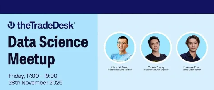 TTD Shanghai <em>Data</em> <em>Science</em> Meetup - Let’s Connect!（Invite Only）