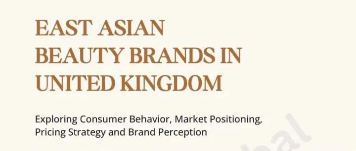 Report |EAST ASIAN BEAUTY BRANDS IN <em>UNITED</em> KINGDOM