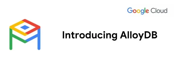 AlloyDB：RDBMS 的“智能觉醒”— 重塑 PostgreSQL：性能、弹性、智能的极限融合