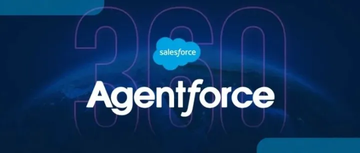 你的下一个同事，可能是AI？Salesforce重磅发布Agentforce 360