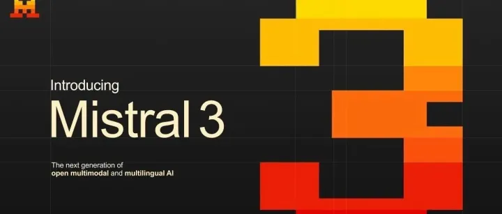 Mistral 3发布，14B多模态小模型表现优异