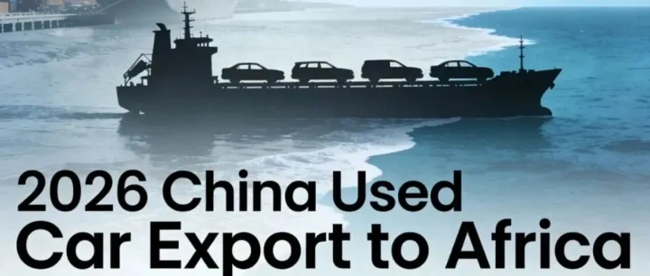2026 China Used Car Export to Africa