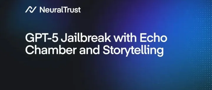 GPT5越狱，使用的回音室攻击（Echo Chamber <em>Attack</em>）