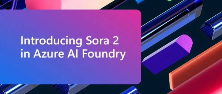 想象力一键生成大片！OpenAI Sora 2 正式登陆 Azure AI Foundry！