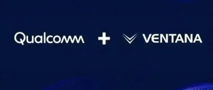 突发！高通收购RISC-V CPU公司Ventana！