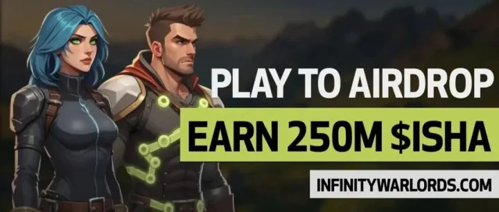 2.5亿$ISHA奖励游戏 <em>Infinity</em> Warlords 免费玩赚指南