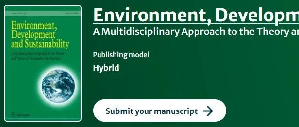 环境黑马SCI水刊《Environment Development and <em>Sustainability</em>》发文量翻倍，基本不拒稿
