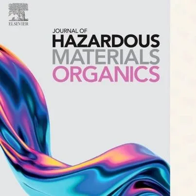 新刊发布 | Journal of Hazardous Materials: Organics 现已正式上线，欢迎赐稿！
