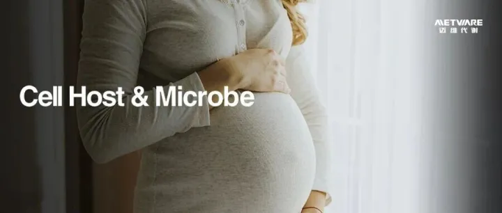 Cell Host & Microbe | 喜讯！西湖大学/四川大学/华科大联合5000+孕妇队列研究揭示早产预警标志物