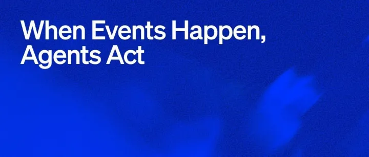 重新定义“开始”：让 Agent 响应世界