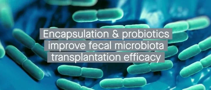 微胶囊益生菌调节增效FMT：精准重塑肠道功能的新策略 | Microbiome