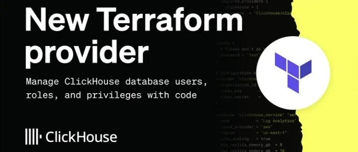 全新 Terraform <em>provider</em>：通过代码管理 ClickHouse 数据库用户、角色和权限