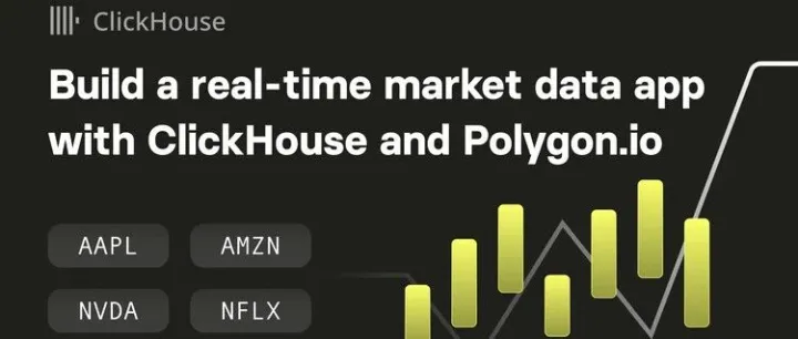使用 ClickHouse 和 <em>Polygon</em>.io 构建实时市场数据应用