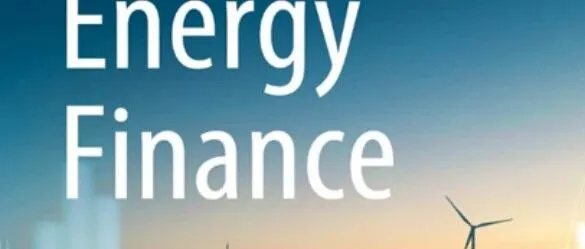 新刊推荐 | Energy <em>Finance</em> 能源金融